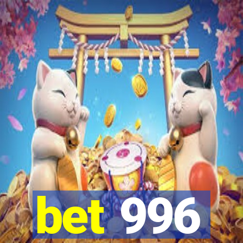 bet 996